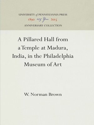 cover image of A Pillared Hall from a Temple at Madura, India, in the Philadelphia Museum of Art